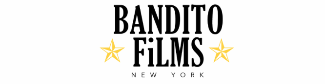 :: BANDITO FILMS | NYC ::